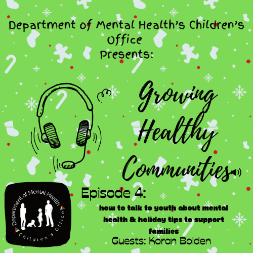 Growing Health Communities Episode 4: How to talk to youth about mental health and holiday tips to support families