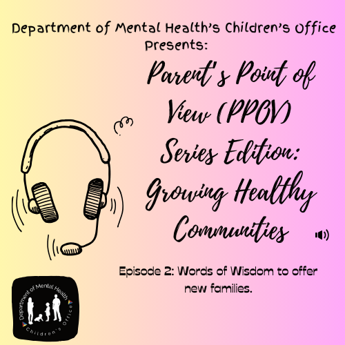 Episode 2: Words of Wisdom to offer New Families