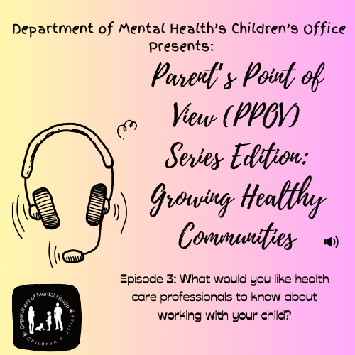 Episode 3: What would you like health care professionals to know about working with your child?